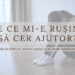 de ce mi-e rușine